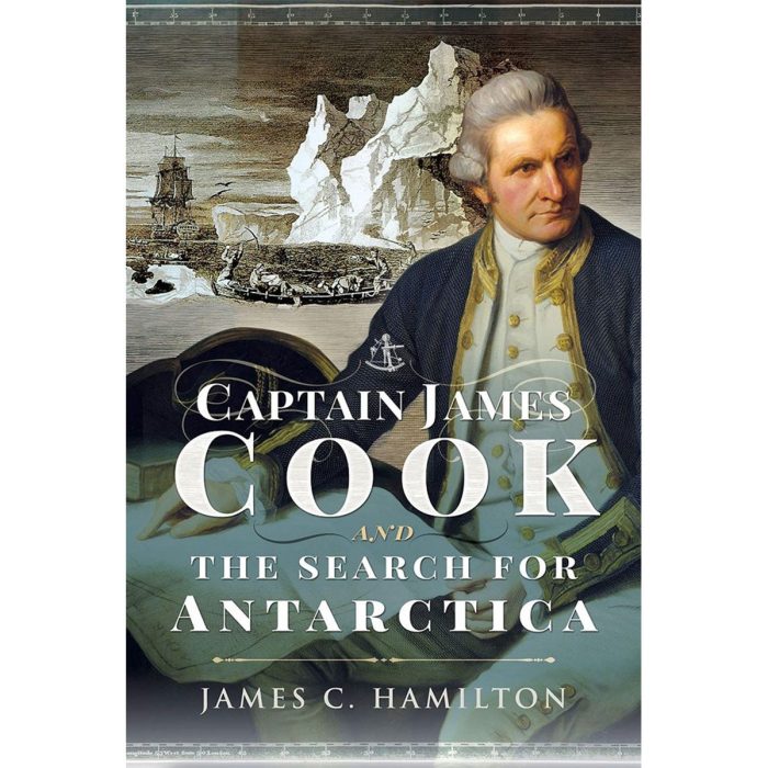 Captain James Cook and the Search for Antarctica - James Hamilton