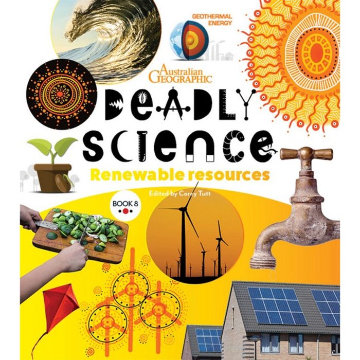 Deadly Science Book 8: Renewable Resources - Australian Geographic