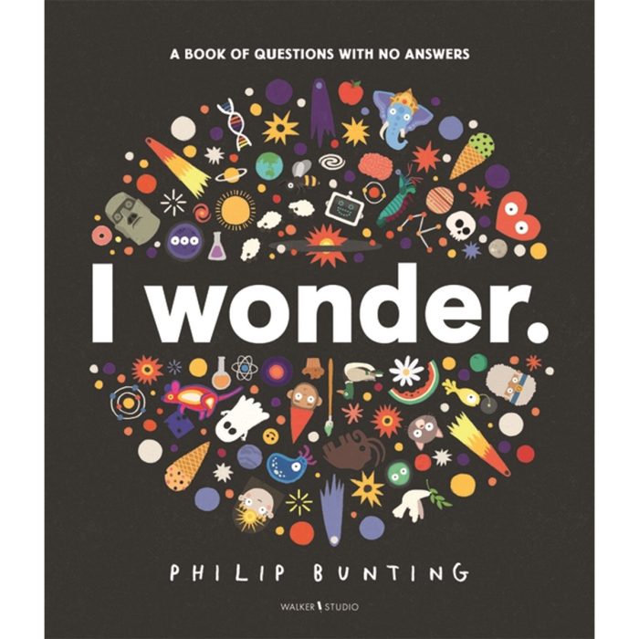 I wonder: A book of Questions with No Answers - Philip Bunting